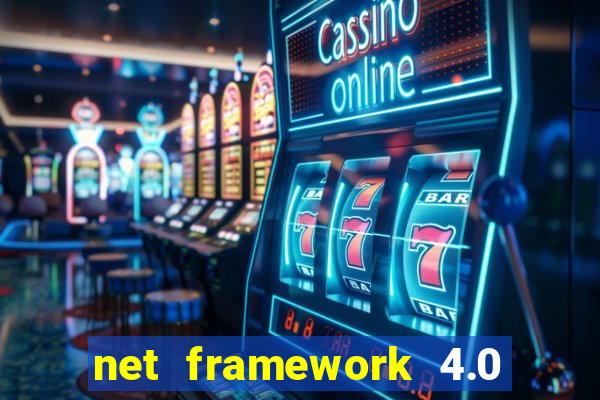 net framework 4.0 v 30319 windows 7 64 bit